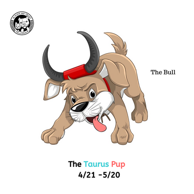 The Taurus Pup - In Pups We Trust